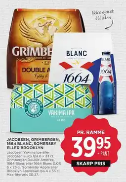 MENY JACOBSEN, GRIMBERGEN, 1664 BLANC, SOMERSBY ELLER BROOKLYN, DKK 39.95 tilbud