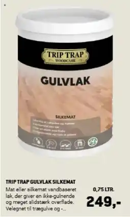 XL-BYG TRIP TRAP Gulvlak silkemat tilbud
