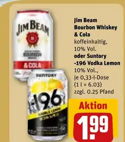 REWE DE JIM BEAM Bourbon Whiskey & Cola koffeinhaltig, oder Suntory -196 Vodka Lemon tilbud