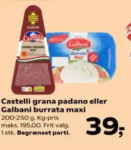 Kvickly Castelli grana padano eller Galbani burrata maxi tilbud
