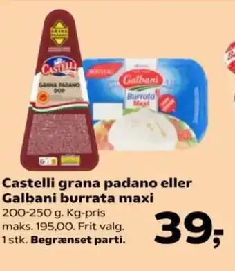 Kvickly Castelli grana padano eller Galbani burrata maxi tilbud