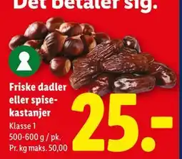 Lidl Friske dadler eller spisekastanjer, DKK 25 tilbud