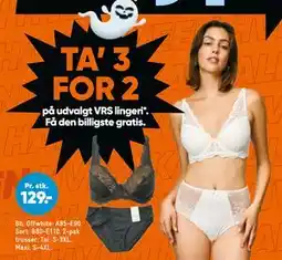 Bilka TA’ 3 FOR 2. på udvalgt VRS lingeri*, DKK 129 tilbud