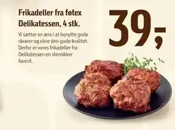 Føtex Frikadeller fra føtex Delikatessen, 4 stk, DKK 39 tilbud