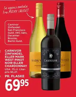 MENY CARNIVOR ZINFANDEL ELLER MARK WEST PINOT NOIR ELLER CHARDONNAY, DKK 69.95 tilbud