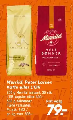 Bilka Merrild, Peter Larsen Kaffe eller L’OR, DKK 79 tilbud