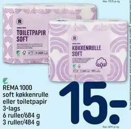 REMA 1000 REMA 1000 soft køkkenrulle eller toiletpapir 3-lags 6 ruller/684 g 3 ruller/484 g, DKK 15 tilbud