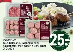 REMA 1000 Pandeklare frikadeller, mini kødboller eller hakkebøffer med bacon & 25% grønt 250-300 g, DKK 25 tilbud