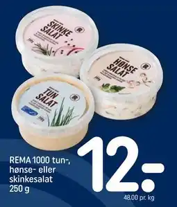 REMA 1000 REMA 1000 tun-, hønse- eller skinkesalat 250 g, DKK 12 tilbud