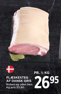 MENY FLÆSKESTEG AF DANSK GRIS, DKK 26.95 tilbud