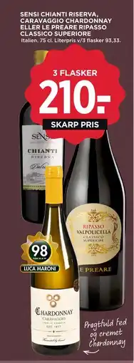 MENY SENSI CHIANTI RISERVA, CARAVAGGIO CHARDONNAY ELLER LE PREARE RIPASSO CLASSICO SUPERIORE, DKK 210 tilbud