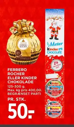 MENY FERRERO ROCHER ELLER KINDER CHOKOLADE, DKK 50 tilbud