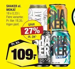 Calle SHAKER el. MOKAÏ, DKK 109 tilbud