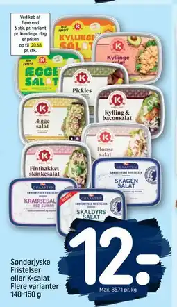 REMA 1000 Sønderjyske Fristelser eller K-salat Flere varianter 140-150 g, DKK 12 tilbud