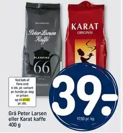 REMA 1000 Grå Peter Larsen eller Karat kaffe 400 g, DKK 39 tilbud