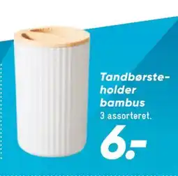 Bilka Tandbørste holder bambus, DKK 6 tilbud