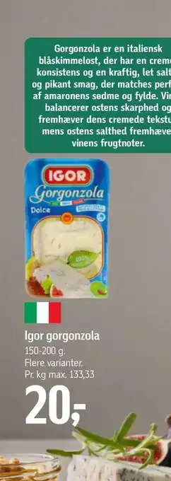 Igor gorgonzola, DKK 20