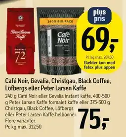 Føtex Café Noir, Gevalia, Christgau, Black Coffee, Löfbergs eller Peter Larsen Kaffe, DKK 75, App-pris tilbud