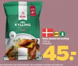 Netto Rose dansk hel kylling, DKK 45 tilbud