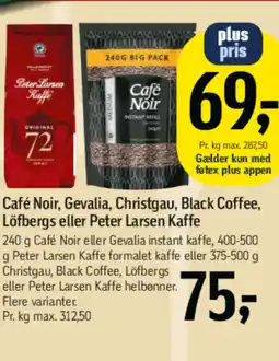 Føtex Café Noir, Gevalia, Christgau, Black Coffee, Löfbergs eller Peter Larsen Kaffe tilbud
