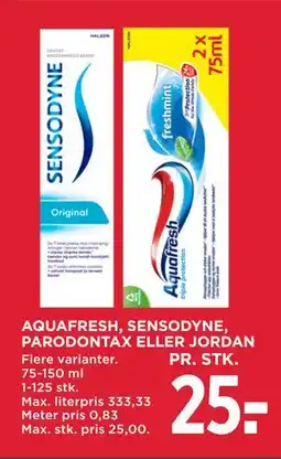 MENY AQUAFRESH, SENSODYNE, PARODONTAX ELLER JORDAN, DKK 25 tilbud