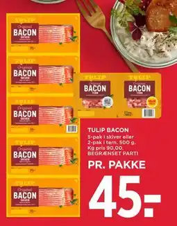 MENY TULIP BACON, DKK 45 tilbud