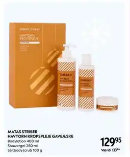 Matas MATAS STRIBER HAVTORN KROPSPLEJE GAVEÆSKE, DKK 129.95 tilbud