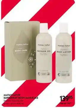 Matas MATAS NATUR SUPERFRUIT BODY GAVEÆSKE, DKK 139.95 tilbud
