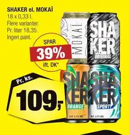 Calle SHAKER el. MOKAÏ, DKK 109 tilbud