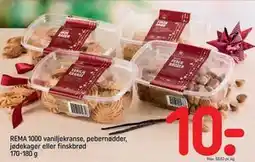 REMA 1000 REMA 1000 vaniljekranse, pebernødder, jødekager eller finskbrød 170-180 g, DKK 10 tilbud