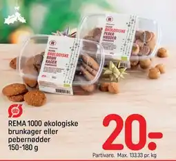REMA 1000 REMA 1000 økologiske brunkager eller pebernødder 150-180 g, DKK 20 tilbud