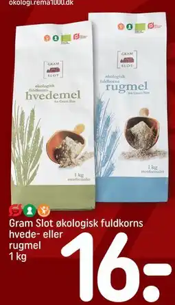 REMA 1000 Gram Slot økologisk fuldkorns hvede- eller rugmel 1 kg, DKK 16 tilbud
