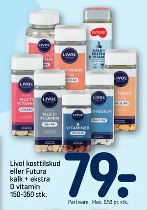 REMA 1000 Livol kosttilskud eller Futura kalk + ekstra D vitamin 150-350 stk., DKK 79 tilbud