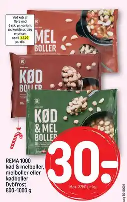 REMA 1000 REMA 1000 kød & melboller, melboller eller kødboller Dybfrost 800-1000 g, DKK 30 tilbud