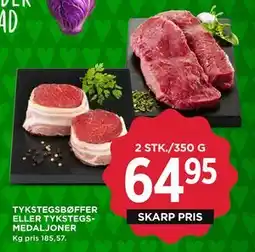 MENY TYKSTEGSBØFFER ELLER TYKSTEGSMEDALJONER, DKK 64.95 tilbud