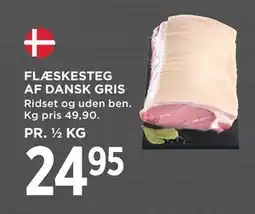 MENY FLÆSKESTEG AF DANSK GRIS, DKK 24.95 tilbud