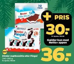 Netto Kinder mælkesnitte eller Pingui, DKK 36, App-pris tilbud
