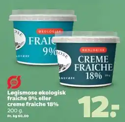 Netto Løgismose økologisk fraiche 9% eller creme fraiche 18%, DKK 12 tilbud