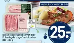 REMA 1000 Dansk stegeflæsk i skiver eller Frilandsgris stegeflæsk i skiver 300-400 g, DKK 25 tilbud