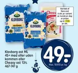 REMA 1000 Klovborg ost ML 45+ med eller uden kommen eller Cheasy ost 13% 467-747 g, DKK 49 tilbud