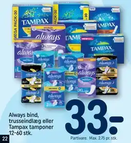 REMA 1000 Always bind, trusseindlæg eller Tampax tamponer 12-60 stk., DKK 33 tilbud