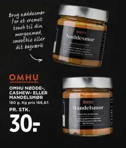 MENY OMHU NØDDE-, CASHEW- ELLER MANDELSMØR, DKK 30 tilbud