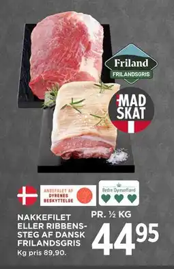 MENY NAKKEFILET ELLER RIBBENSSTEG AF DANSK FRILANDSGRIS, DKK 44.95 tilbud