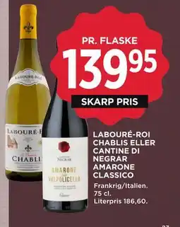 MENY LABOURÉ-ROI CHABLIS ELLER CANTINE DI NEGRAR AMARONE CLASSICO, DKK 139.95 tilbud