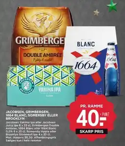 MENY JACOBSEN, GRIMBERGEN, 1664 BLANC, SOMERSBY ELLER BROOKLYN, DKK 40 tilbud