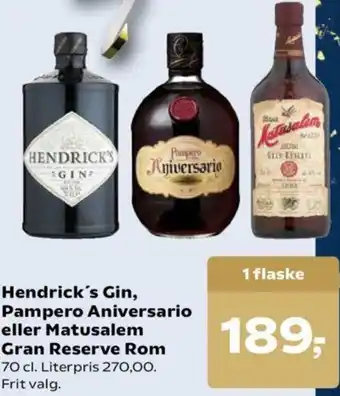 Hendrick's Gin, Pampero Aniversario Eller Matusalem Gran Reserve Rom