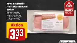 REWE DE REWE Hausmarke Fleischkäse roh zum Backen tilbud