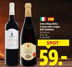 Lidl 5 Oros Rioja DOCa Crianza eller Langhe DOC Nebbiolo, DKK 59 tilbud