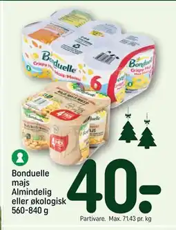 REMA 1000 Bonduelle majs Almindelig eller økologisk 560-840 g, DKK 40 tilbud