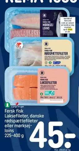 REMA 1000 Fersk fisk Laksefileter, danske rødspættefileter eller mørksejloins, DKK 45 tilbud